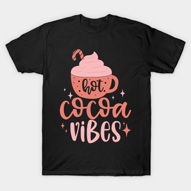 Hot Cocoa Vibes T-Shirt by MZeeDesigns